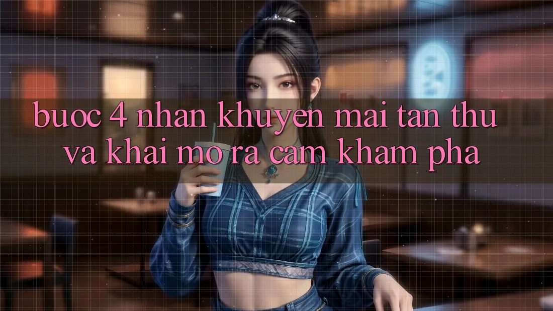 Bước 4: Nhận khuyến mãi tân thủ và khai mở ra cảm khám phá