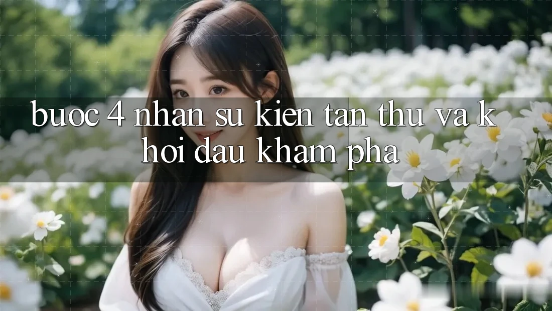 Bước 4: Nhận sự kiện tân thủ và khởi đầu khám phá