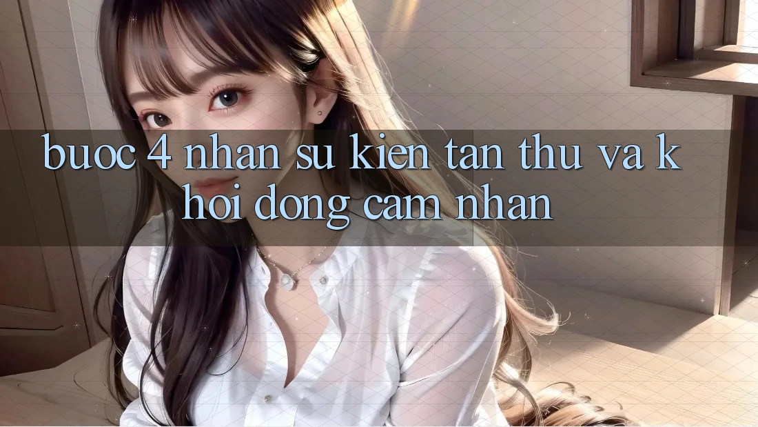 Bước 4: Nhận sự kiện tân thủ và khởi động cảm nhận