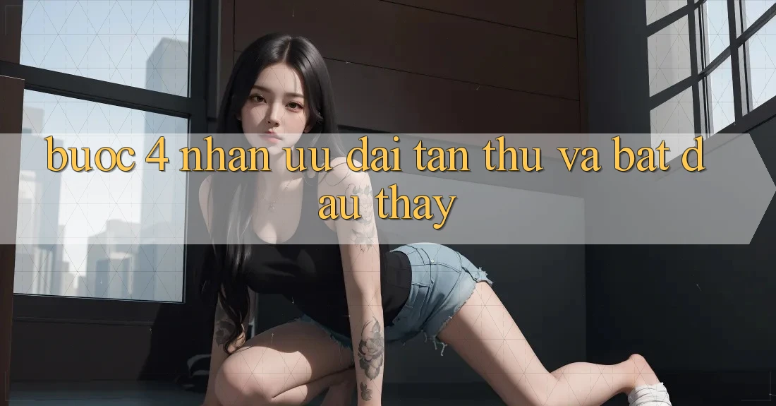 Bước 4: Nhận ưu đãi tân thủ và bắt đầu thấy