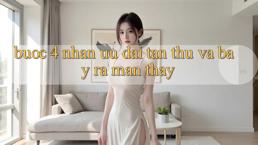 Bước 4: Nhận ưu đãi tân thủ và bày ra màn thấy Bước 4: Nhận ưu đãi tân thủ và bày ra màn thấy