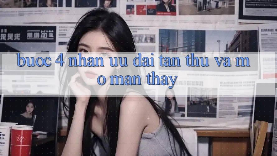 Bước 4: Nhận ưu đãi tân thủ và mở màn thấy Bước 4: Nhận ưu đãi tân thủ và mở màn thấy