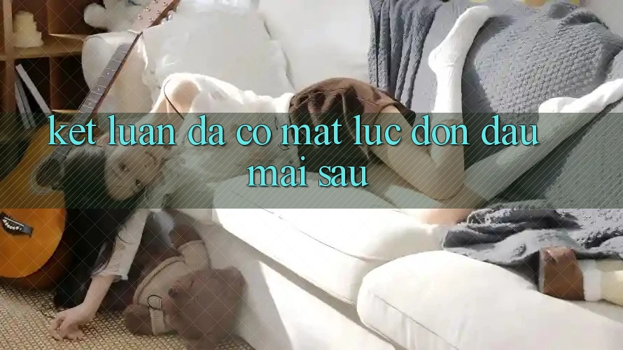 Kết Luận: Đã Có mặt Lúc Đón Đầu Mai sau