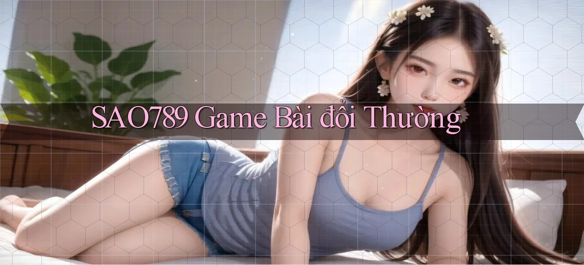 sao789  game bài đổi thường
