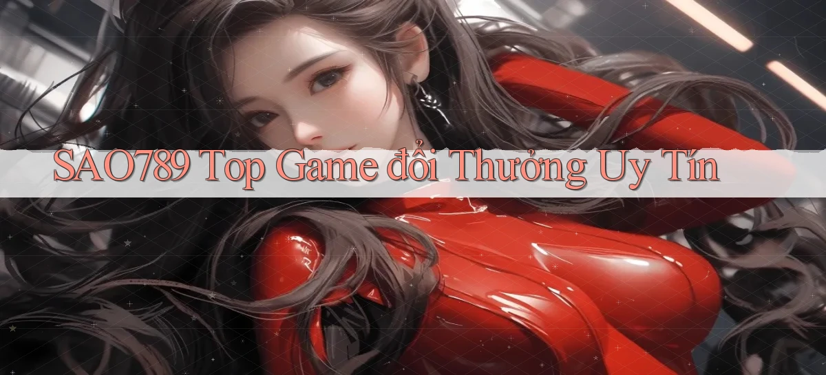 sao789  top game đổi thưởng uy tín